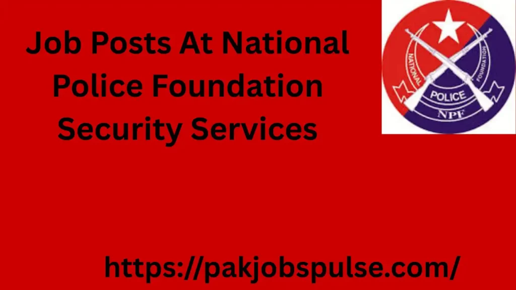 Job Posts At National Police Foundation Security Services