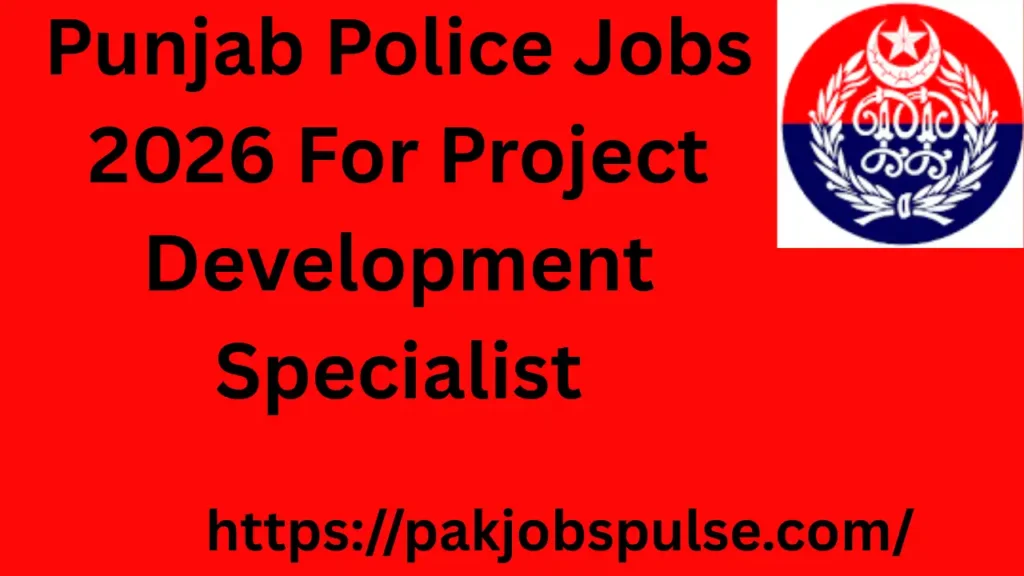 Punjab Police Jobs 2026 For Project Development Specialist