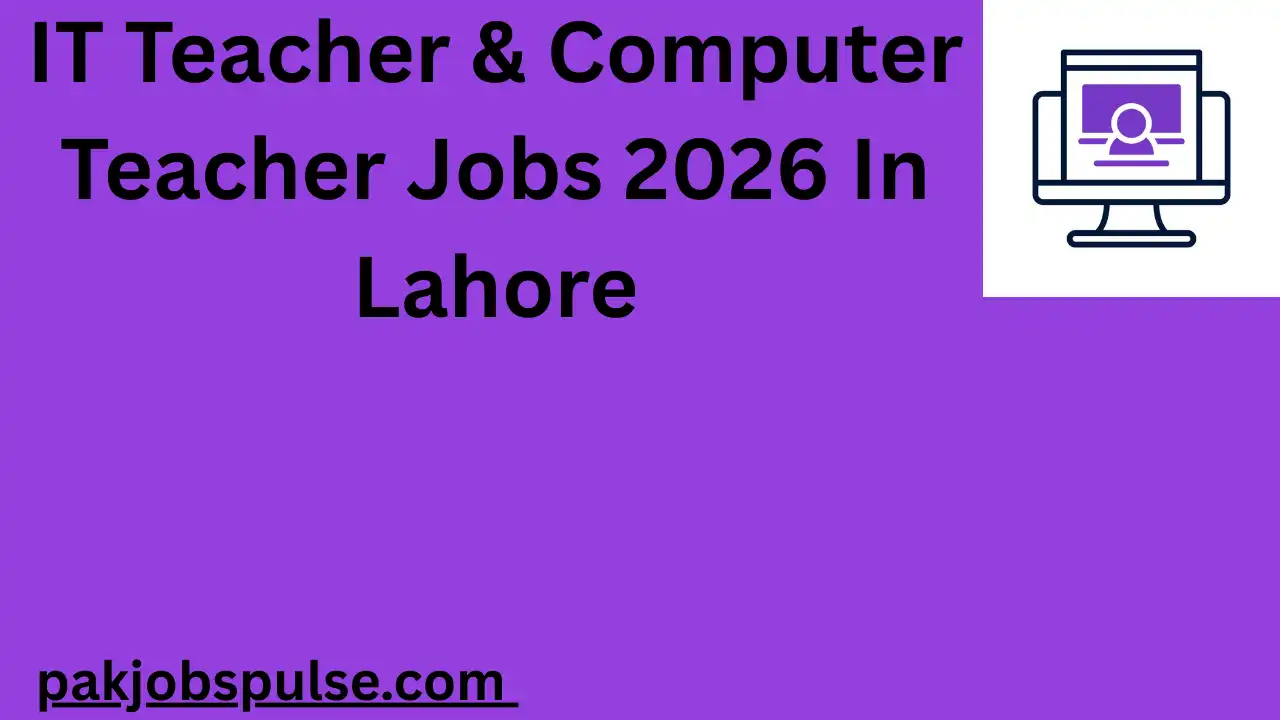 IT Teacher & Computer Teacher Jobs 2026 In Lahore