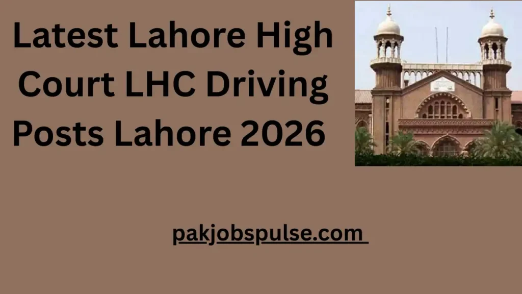 Latest Lahore High Court LHC Driving Posts Lahore 2026