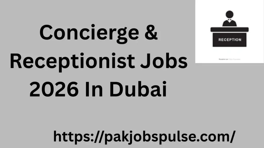 Concierge & Receptionist Jobs 2026 In Dubai