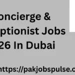 Concierge & Receptionist Jobs 2026 In Dubai