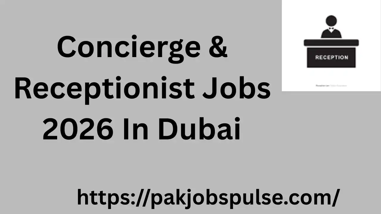 Concierge & Receptionist Jobs 2026 In Dubai