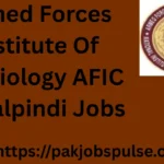 Armed Forces Institute Of Cardiology AFIC Rawalpindi Jobs