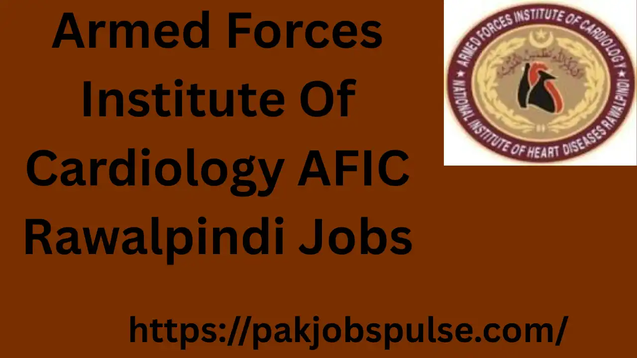 Armed Forces Institute Of Cardiology AFIC Rawalpindi Jobs